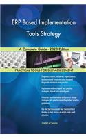 ERP Based Implementation Tools Strategy A Complete Guide - 2020 Edition