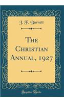 The Christian Annual, 1927 (Classic Reprint)