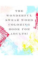 Wonderful Swear Word Coloring Book for Adults!