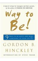 Way to Be!: Nine Ways to Be Happy and Make Something of Your Life