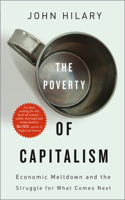 Poverty of Capitalism: Economic Meltdown and the Struggle for What Comes Next