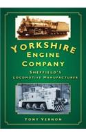 Yorkshire Engine Company: Sheffield's Locomotive Manufacturer