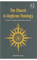 The Church in Anglican Theology: A Historical, Theological and Ecumenical Exploration(English)
