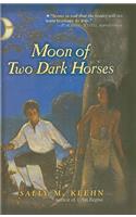 Moon of Two Dark Horses