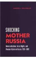 Shocking Mother Russia