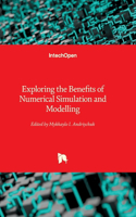 Exploring the Benefits of Numerical Simulation and Modelling