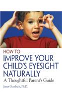 How to Improve Your Child's Eyesight Naturally: A Thoughtful Parent's Guide