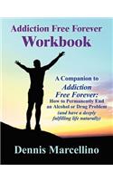Addiction Free Forever Workbook