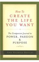 How to Create the Life You Want