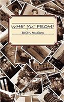 Whe' Yu' From?