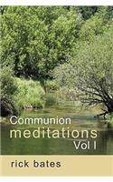 Communion Meditations, Vol I