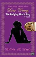Dear Diary, The Bullying Won't Stop UNCUT