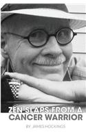 Zen Slaps from a Cancer Warrior