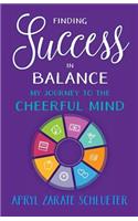 Finding Success in Balance: My Journey to The Cheerful Mind