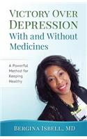 Victory Over Depression With and Without Medicines