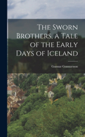 Sworn Brothers, a Tale of the Early Days of Iceland