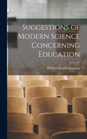 Suggestions of Modern Science Concerning Education