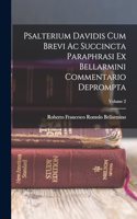 Psalterium Davidis cum brevi ac succincta paraphrasi ex Bellarmini commentario deprompta; Volume 2
