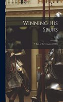 Winning his Spurs: A Tale of the Crusades ([1882]