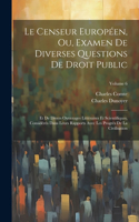 Censeur Européen, Ou, Examen De Diverses Questions De Droit Public