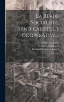 La Revue socialiste, syndicaliste et coopérative ..