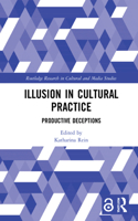 Illusion in Cultural Practice