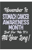 November Is Stomach Cancer Awareness Month But For Me It's All Year Long: College Ruled Journal - Blank Lined Notebook