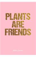 Nature Journal: Dot Grid Journal - Plants Are Friends Nature Quote Plants - Pink Dotted Diary, Planner, Gratitude, Writing, Travel, Goal, Bullet Notebook - 6x9 120 