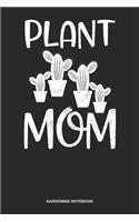 Gardening Notebook: Dotted Log Book For Gardening Freak With A Green Thumb: Crazy Plant Lady Journal Plant Mom Gift