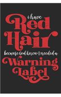 I Have Red Hair Because God Knew I Needed A Warning Label