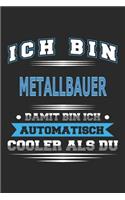 Ich bin Metallbauer Damit bin ich automatisch cooler als du