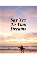Say Yes To Your Dreams