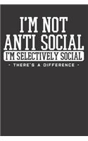 Anti-Social Selective Introvert Notebook Journal: Anti-Social Selective Introvert Notebook Journal College Ruled Journal 6 x 9 120 pages