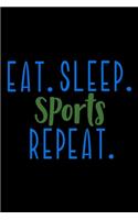Eat. Sleep. Sports. Repeat.