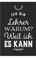 Lehrer weil ich es kann: Praktischer Wochenplaner für ein ganzes Jahr. 53 Seiten A5