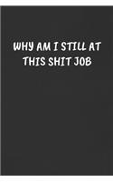 Why Am I Still at This Shit Job