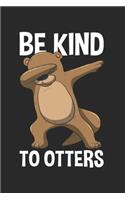 Be Kind To Otters: Notebook 6x9 Lined Paper Journal 120 Pages - Manuscript - Planner - Scratchbook - Diary - Book for Sea Otter Lovers