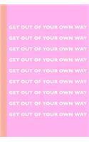 Get Out of Your Own Way