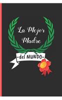 La Mejor Madre del Mundo: CUADERNO 6" X 9". 120 Pgs. DÍA DE LA MADRE. DIARIO, CUADERNO DE NOTAS, RECETAS, APUNTES O AGENDA. REGALO ORIGINAL.