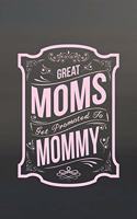 Great Moms Get Promoted to Mommy: Family Grandma Women Mom Memory Journal Blank Lined Note Book Mother's Day Holiday Gift