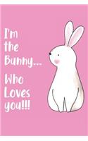 I'm the Bunny Who Loves You!!!