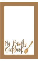 My Family Cookbook: Blank Cookbook To Record Favorite and Family Recipes