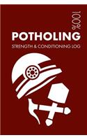 Potholing Strength and Conditioning Log: Daily Potholing Sports Workout Journal and Fitness Diary For Potholer and Instructor - Notebook