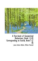 A Text-Book of Geometrical Deductions: Book I [-II] Corresponding to Euclid, Book I [-II]