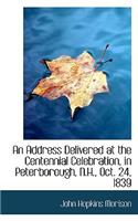 An Address Delivered at the Centennial Celebration, in Peterborough, N.H., Oct. 24, 1839