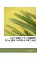 Retrospects and Prospects; Descriptive and Historical Essays