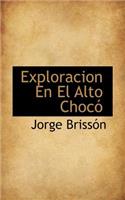 Exploracion En El Alto Choc