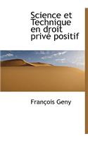 Science Et Technique En Droit Priv Positif