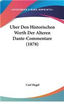 Uber Den Historischen Werth Der Alteren Dante-Commentare (1878)