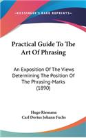 Practical Guide To The Art Of Phrasing
